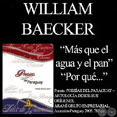 MS QUE EL AGUA Y EL PAN y POR QU ... - Poesas de WILLIAM BAECKER
