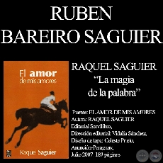 LA MAGIA DE LA PALABRA (EL AMOR DE MIS AMORES de RAQUEL SAGUIER) - Texto de RUBEN BAREIRO SAGUIER