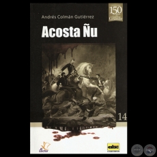 ACOSTA U, 2013 (GUERRA DE LA TRIPLE ALIANZA) - Por ANDRS COLMN GUTIRREZ