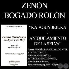 KAAGUY JEJUKA - ANIQUILAMIENTO DE LA SELVA - Poesa de ZENON BOGADO ROLN