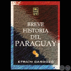 BREVE HISTORIA DEL PARAGUAY, 2007 - Por EFRAÍM CARDOZO