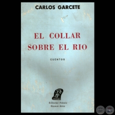 EL COLLAR SOBRE EL RO - Cuentos de CARLOS GARCETE