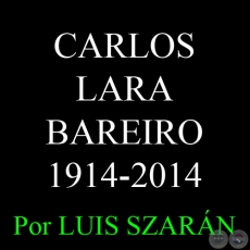 CARLOS LARA BAREIRO: LA BATUTA PROHIBIDA O EL FUNDAMENTO DE LA DIGNIDAD - Por LUIS SZARÁN 