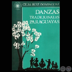 DANZAS TRADICIONALES PARAGUAYAS (CELIA RUIZ DOMÍNGUEZ)
