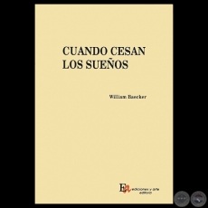 CUANDO CESAN LOS SUEOS: POEMAS, 1993 - Poemario de WILLIAM BAECKER 