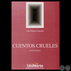 CUENTOS CRUELES  ANTOLOGA, 2012 - Narrativa de LITA PREZ CCERES