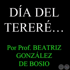 DA DEL TERERɅ - Por Prof. BEATRIZ GONZLEZ DE BOSIO - Domingo, 10 de Marzo de 2013