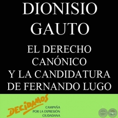 EL DERECHO CANNICO Y LA CANDIDATURA DE FERNANDO LUGO (DIONISIO GAUTO)
