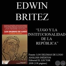 LUGO Y LA INSTITUCIONALIDAD DE LA REPBLICA - EDWIN BRITEZ 