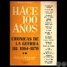 HACE CIEN AOS - TOMO IV, CRNICAS DE LA GUERRA DE 1864-1870 (Por EFRAIM CARDOZO)