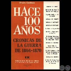 HACE CIEN AOS - TOMO IX, CRNICAS DE LA GUERRA DE 1864-1870 (Por EFRAIM CARDOZO)