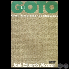 EL GOTO. CUASI, CUASI, SEOR DE MADUREIRA, 1998 - Novela de JOS EDUARDO ALCAZAR