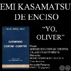 YO, OLIVER (Cuento de EMI KASAMATSU DE ENCISO)