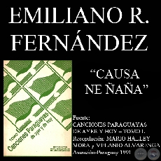 CAUSA NE ÑAÑA - Canción de EMILIANO R. FERNÁNDEZ