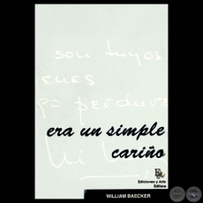 ERA SIMPLE CARIO: POEMAS, 1995 - Poemario de WILLIAM BAECKER