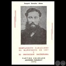 BERNARDINO CABALLERO - EL MANIFIESTO DE 1887 Y SU PROYECCIN DOCTRINARIA - Por EZEQUIEL GONZLEZ ALSINA