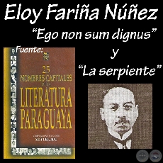 EGO NON SUM DIGNUS, LA SERPIENTE - y AUTOBIOGRAFA - Poesas de ELOY FARIA NEZ