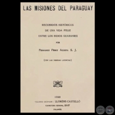 LAS MISIONES DEL PARAGUAY - Por FERNANDO PREZ ACOSTA, S.J.