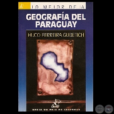 GEOGRAFÍA DEL PARAGUAY - Por HUGO FERREIRA GUBETICH