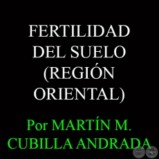 FERTILIDAD DEL SUELO - Por MARTN M. CUBILLA ANDRADA