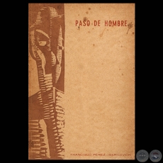 PASO DE HOMBRE, 1963 - Poema de FRANCISCO PREZ-MARICEVICH