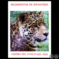 REGIMIENTOS DE INFANTERA DE LA GUERRA DEL CHACO 1932-1935 - Por GERALDINO GAMARRA