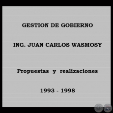 GESTIN DE GOBIERNO 1993 - 1998 - ING. JUAN CARLOS WASMOSY