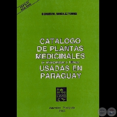 CATLOGO DE PLANTAS MEDICINALES USADAS EN PARAGUAY - Por DIONISIO GONZLEZ TORRES - Ao 2005