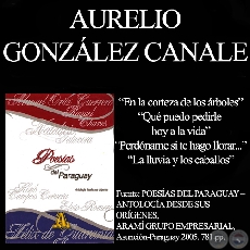 EN LA CORTEZA DE LOS RBOLES, QU PUEDO PEDIRLE HOY A LA VIDA - Poesas de AURELIO GONZLEZ CANALE  