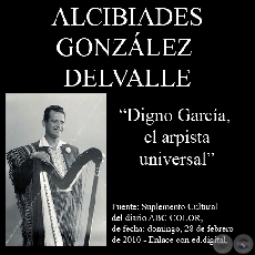 DIGNO GARCA, EL ARPISTA PARAGUAYO UNIVERSAL (AIDA LARA) - Comentario de ALCIBADES GONZLEZ DELVALLE 