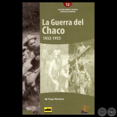 LA GUERRA DEL CHACO 1932-1935, 2013 - Por HUGO MENDOZA