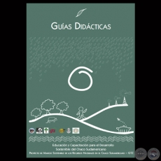 GUAS DIDCTICAS - EDUCACIN Y CAPACITACIN PARA EL DESARROLLO SOSTENIBLE DEL CHACO SUDAMERICANO