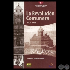 LA REVOLUCIN COMUNERA 1721-1735, 2012 - Por HERIB CABALLERO CAMPOS