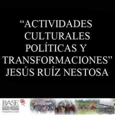 ACTIVIDADES CULTURALES POLÍTICAS Y TRANSFORMACIONES (JESÚS RUÍZ NESTOSA)