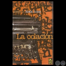 LA COLACIN, 2010 - Novela de JORGE D. ROLN LUNA