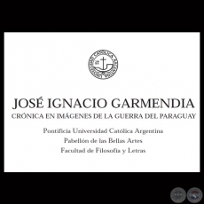 JOS IGNACIO GARMENDIA - CRNICA EN IMGENES DE LA GUERRA DEL PARAGUAY