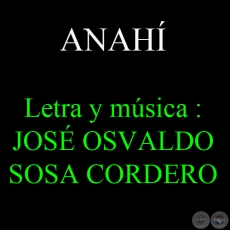 ANAH - Letra y msica de JOS OSVALDO SOSA CORDERO