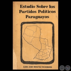 ESTUDIO SOBRE LOS PARTIDOS POLTICOS PARAGUAYOS, 1981 - Por JUAN JOS BENTEZ RICKMANN  