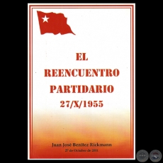 EL REENCUENTRO PARTIDARIO, 1955 - Por JUAN JOS BENTEZ RICKMANN