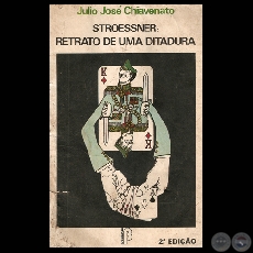 STROESSNER: RETRATO DE UMA DITADURA (JULIO JOS CHIAVENATO)