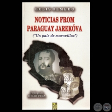 NOTICIAS FROM PARAGUAY JAREKVA (UN PAS DE MARAVILLAS) - Por LELIS OLMEDO - Ao 2006