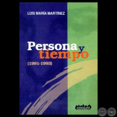PERSONA Y TIEMPO 1991-1993, 2000 (Poesías de LUIS MARÍA MARTÍNEZ)