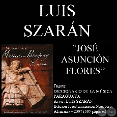 JOS ASUNCIN FLORES, COMPOSITOR - Por LUIS SZARN