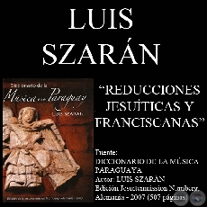 REDUCCIONES JESUTICAS Y FRANCISCANAS - Por LUIS SZARN