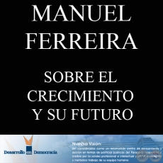 SOBRE EL CRECIMIENTO Y SU FUTURO (Escrito por: MANUEL FERREIRA BRUSQUETTI)