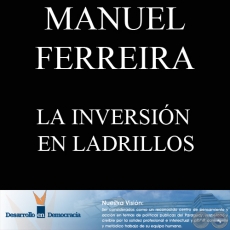 LA INVERSIN EN LADRILLOS (Escrito por: MANUEL FERREIRA BRUSQUETTI)