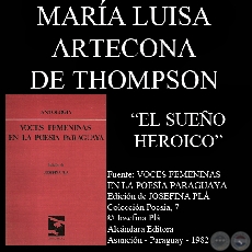 EL SUEO HEROICO (Poesa de MARA LUISA ARTECONA DE THOMPSON)