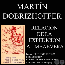 RELACIN DE LA EXPEDICIN AL MBAVER (MARTN DOBRIZHOFFER)