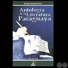 ANTOLOGA DE LA LITERATURA PARAGUAYA, 2004 - Por TERESA MNDEZ-FAITH