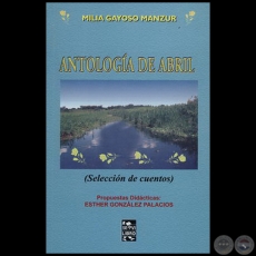 ANTOLOGA DE ABRIL, 2003 - Seleccin de cuentos de MILIA GAYOSO